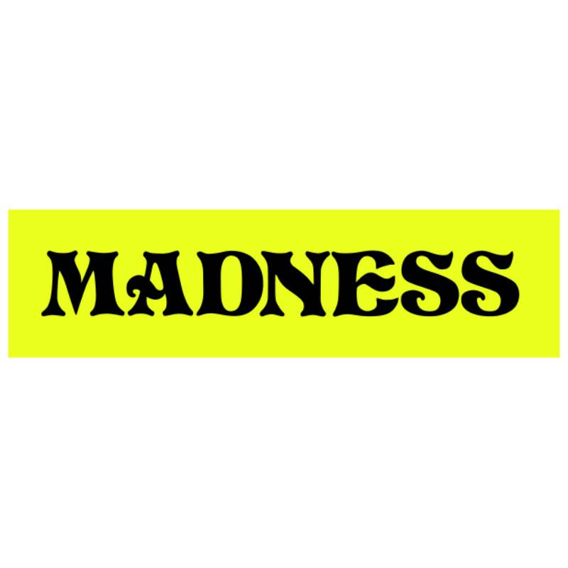 Madness